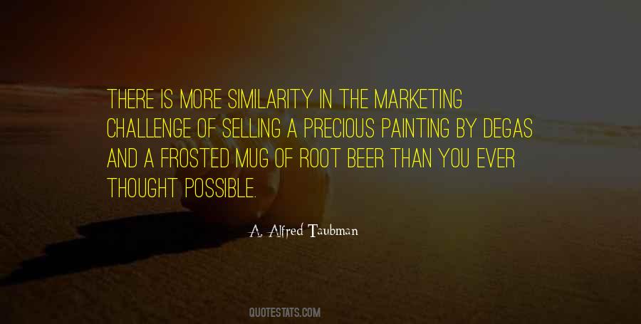 A. Alfred Taubman Quotes #1034017 A. Alfred Taubman Quotes #1034017