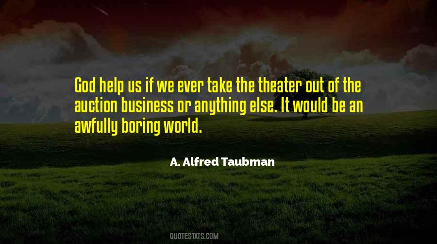 A. Alfred Taubman Quotes #1108907