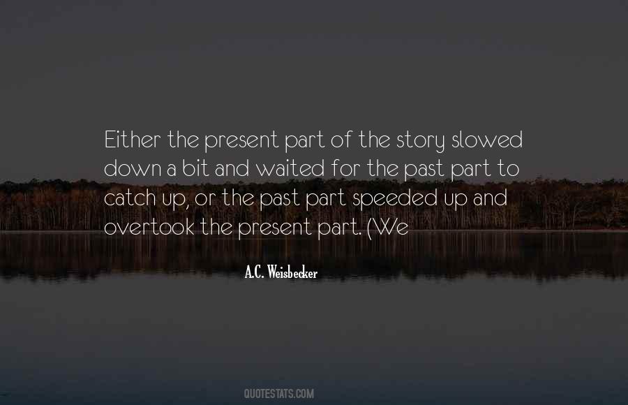 A.C. Weisbecker Quotes #309923 A.C. Weisbecker Quotes #309923