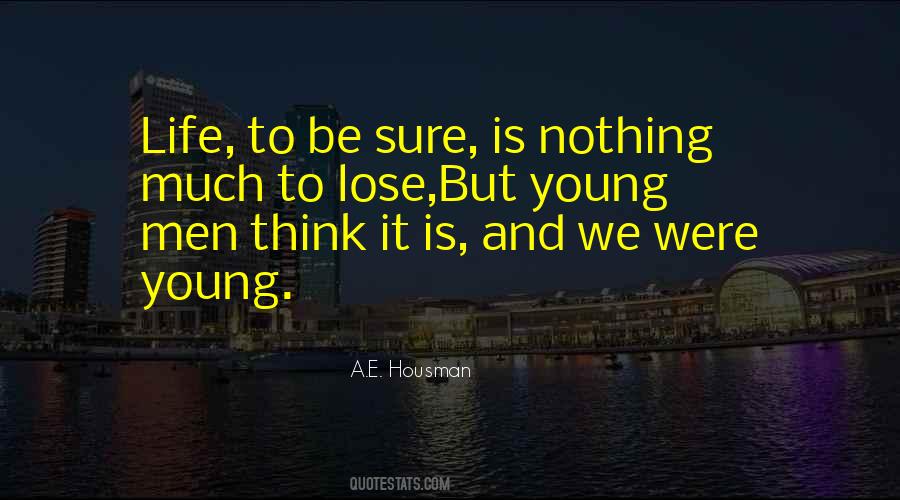 A.E. Housman Quotes #1576344