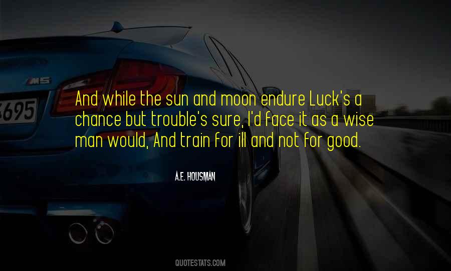 A.E. Housman Quotes #1630294