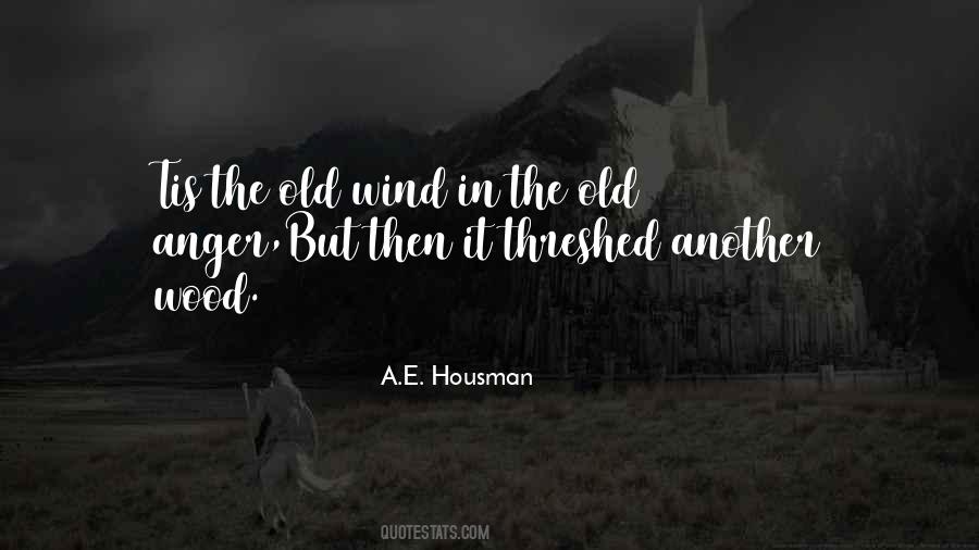 A.E. Housman Quotes #522417