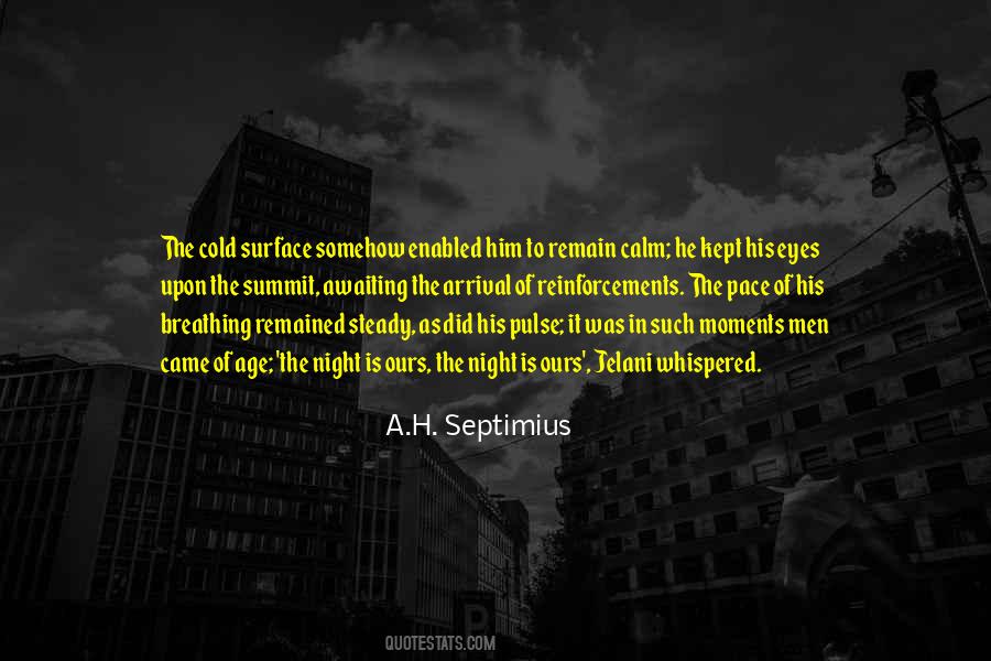 A.H. Septimius Quotes #1419661