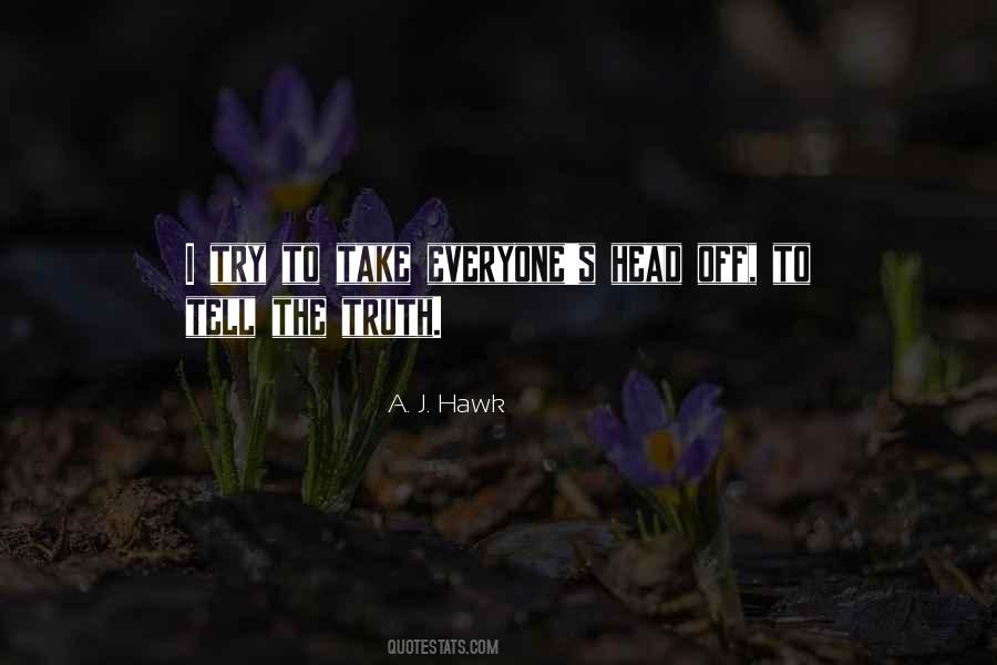 A. J. Hawk Quotes #238636