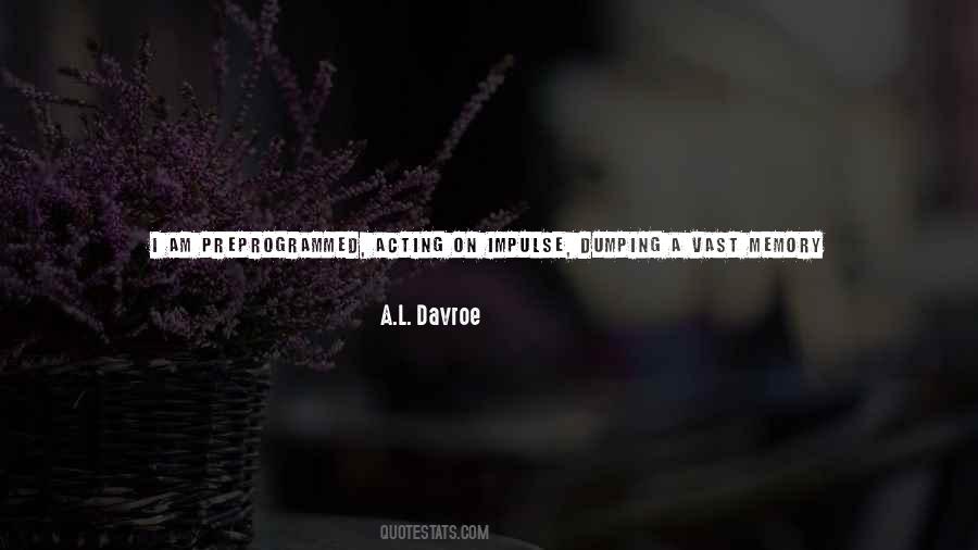 A.L. Davroe Quotes #1132713