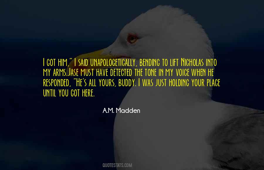 A.M. Madden Quotes #1654364
