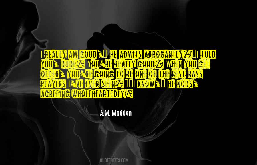 A.M. Madden Quotes #873146