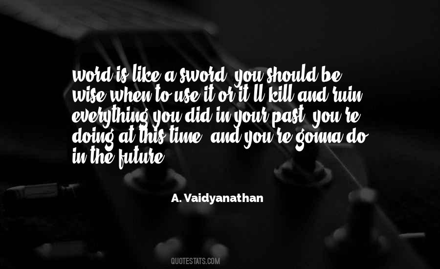 A. Vaidyanathan Quotes #1131314