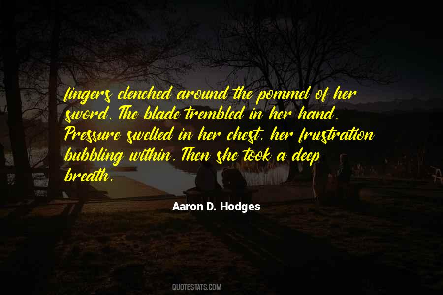 Aaron D. Hodges Quotes #1713559