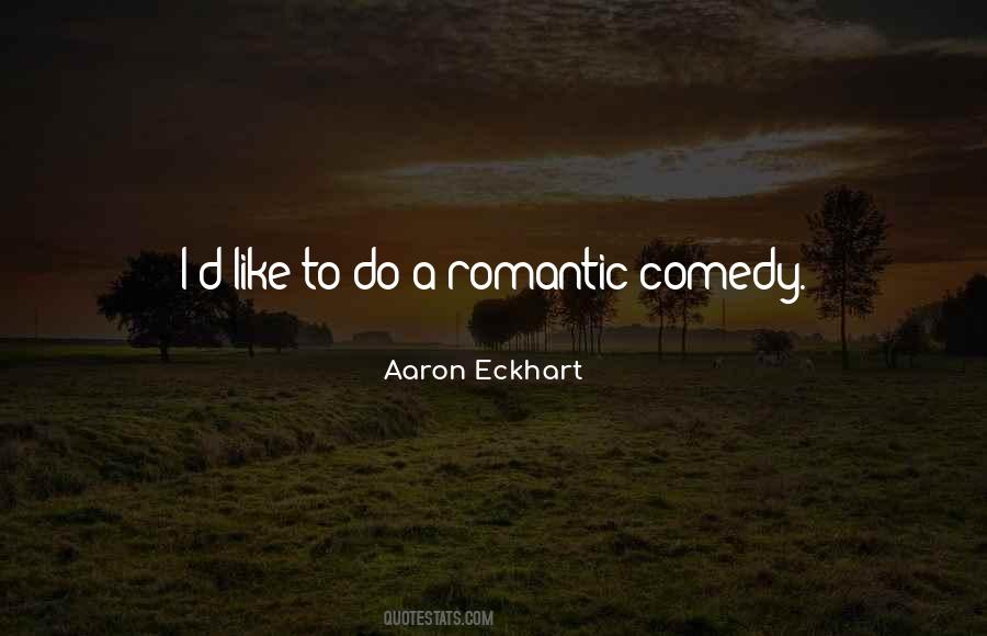 Aaron Eckhart Quotes #251103