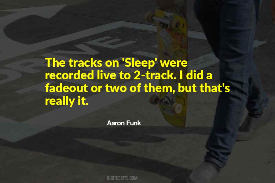 Aaron Funk Quotes #1803408