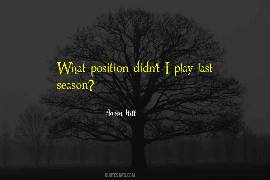 Aaron Hill Quotes #1304880