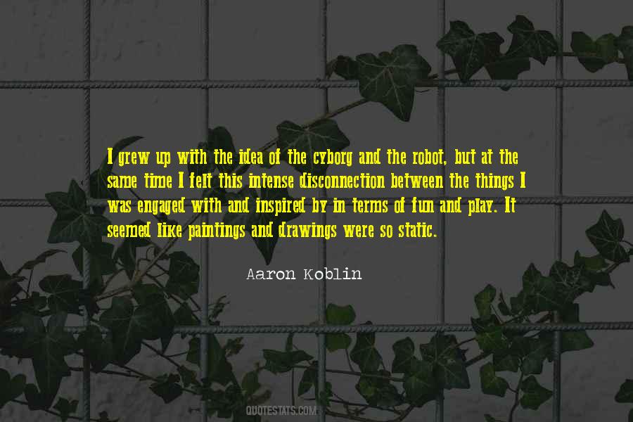 Aaron Koblin Quotes #1234826