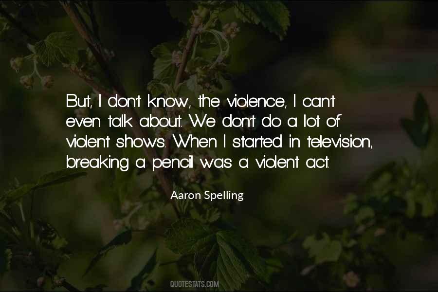 Aaron Spelling Quotes #1415407