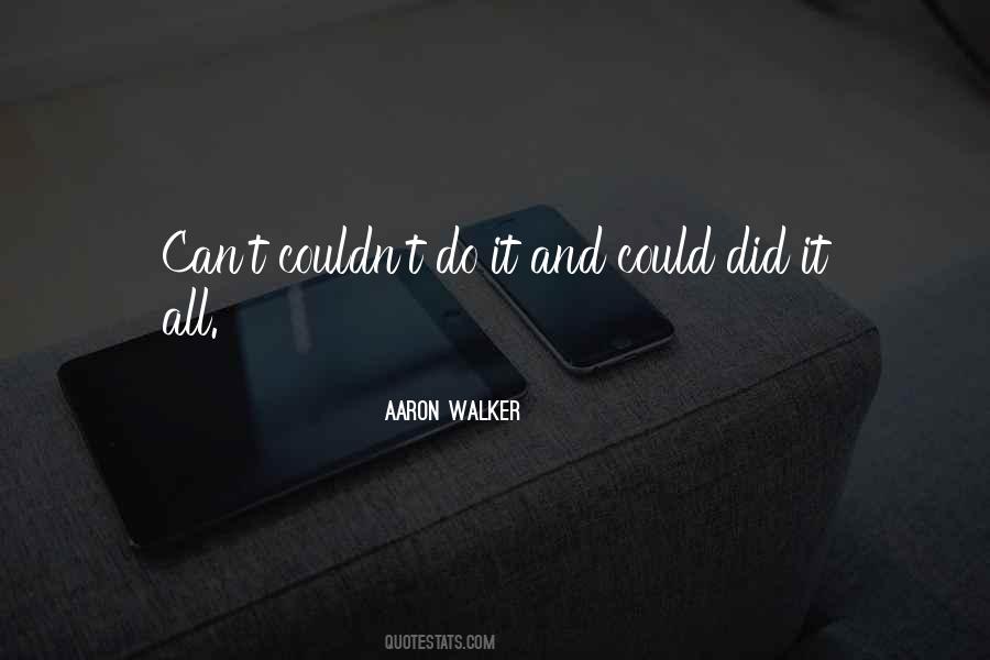 Aaron Walker Quotes #135878