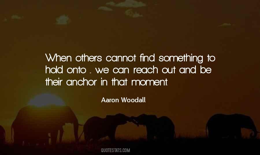 Aaron Woodall Quotes #953968