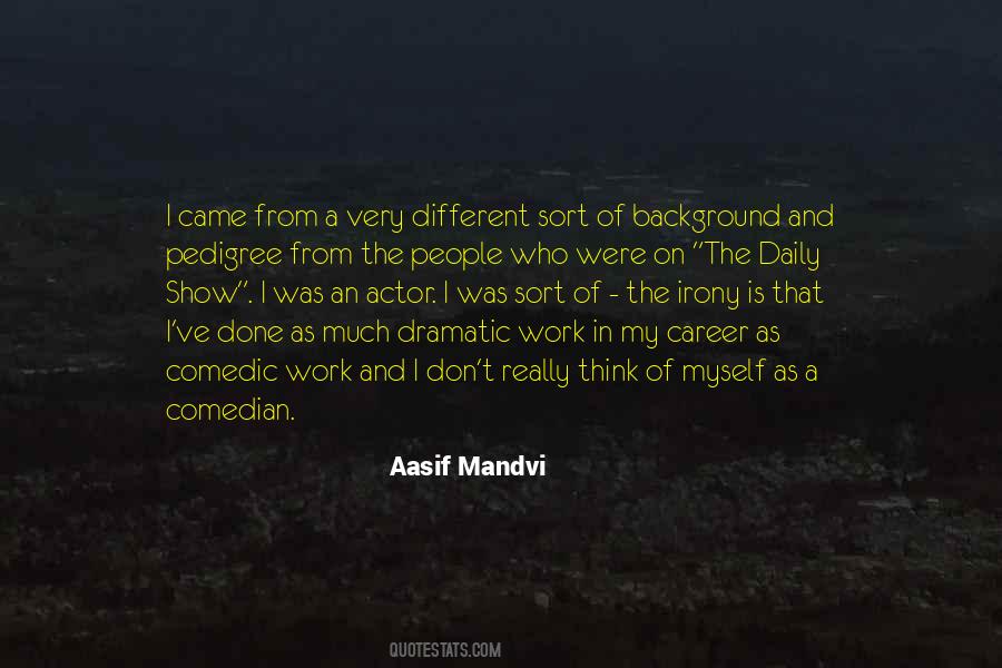 Aasif Mandvi Quotes #502543