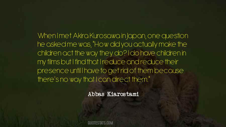Abbas Kiarostami Quotes #344978