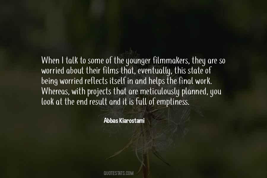 Abbas Kiarostami Quotes #741019