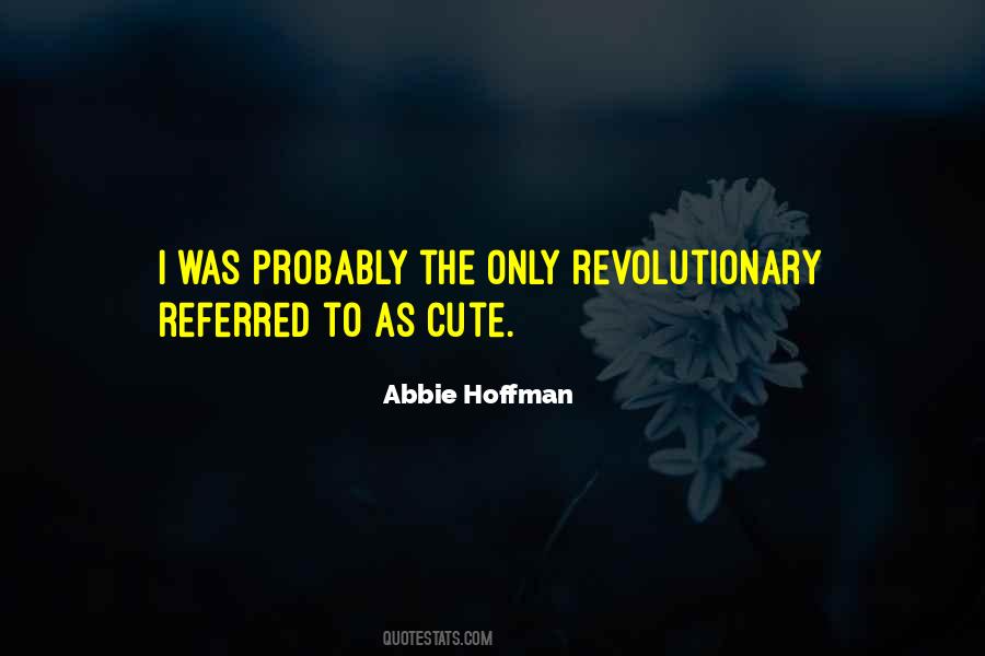 Abbie Hoffman Quotes #1221025