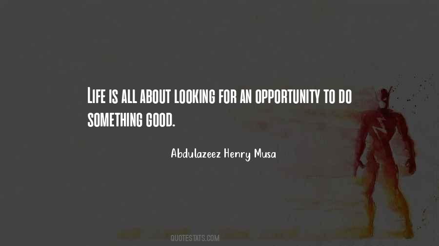 Abdulazeez Henry Musa Quotes #1526615