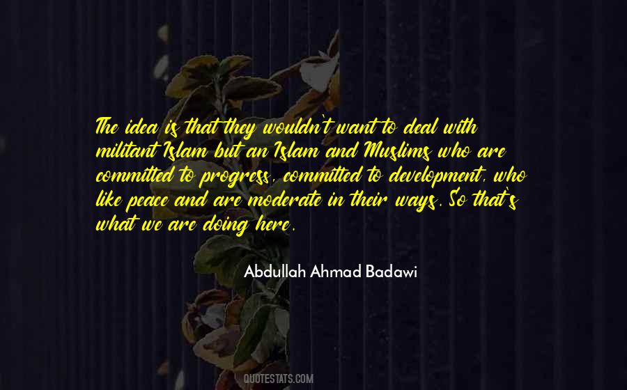 Abdullah Ahmad Badawi Quotes #31516