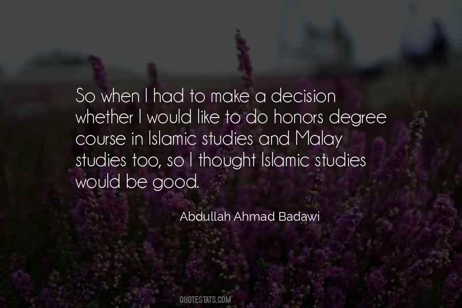Abdullah Ahmad Badawi Quotes #488471