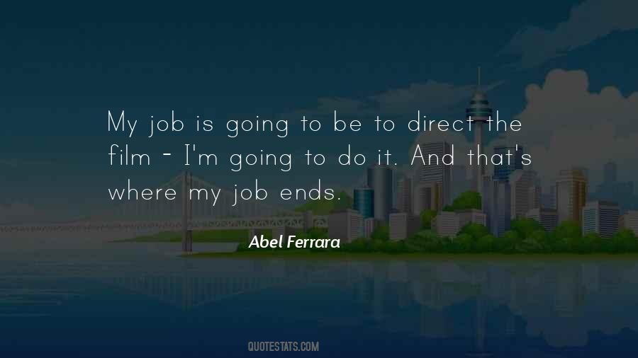 Abel Ferrara Quotes #948590