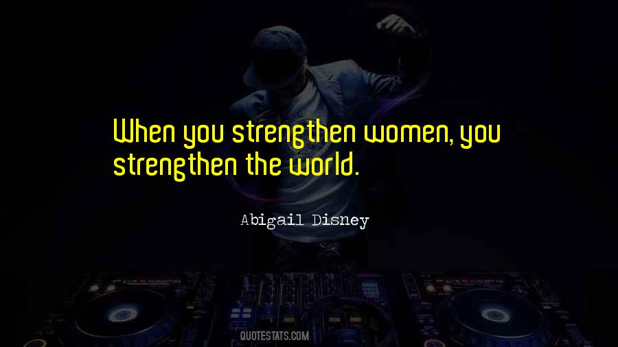 Abigail Disney Quotes #1444173