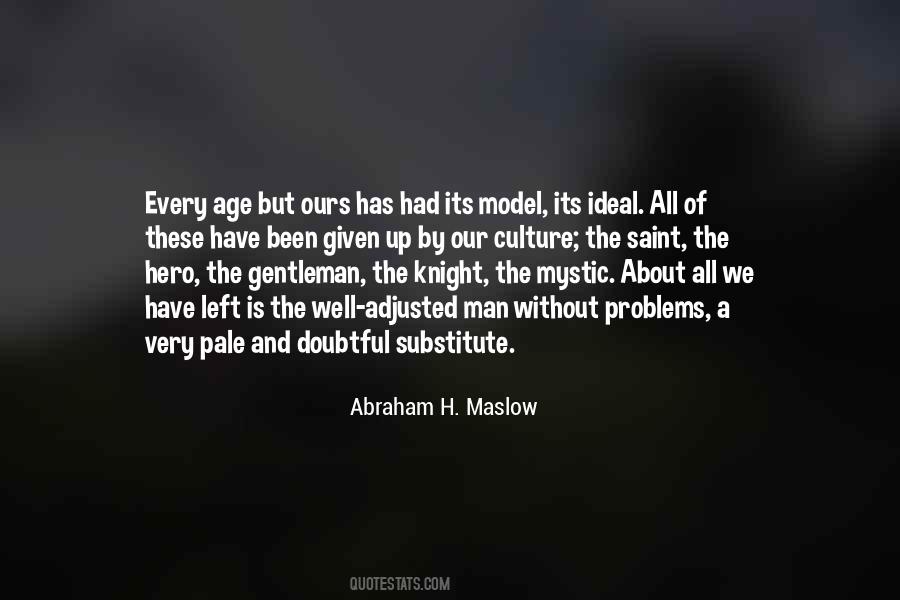 Abraham H. Maslow Quotes #1073721