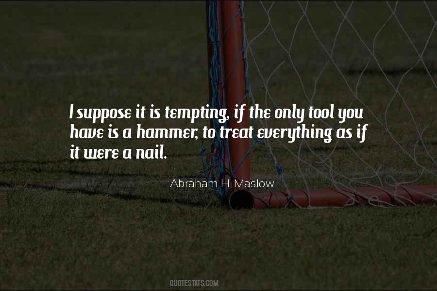 Abraham H. Maslow Quotes #1659719