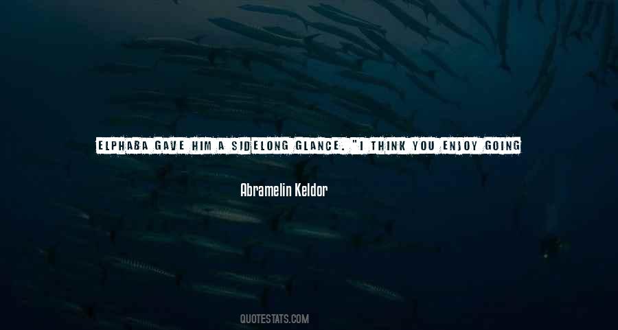 Abramelin Keldor Quotes #1530970