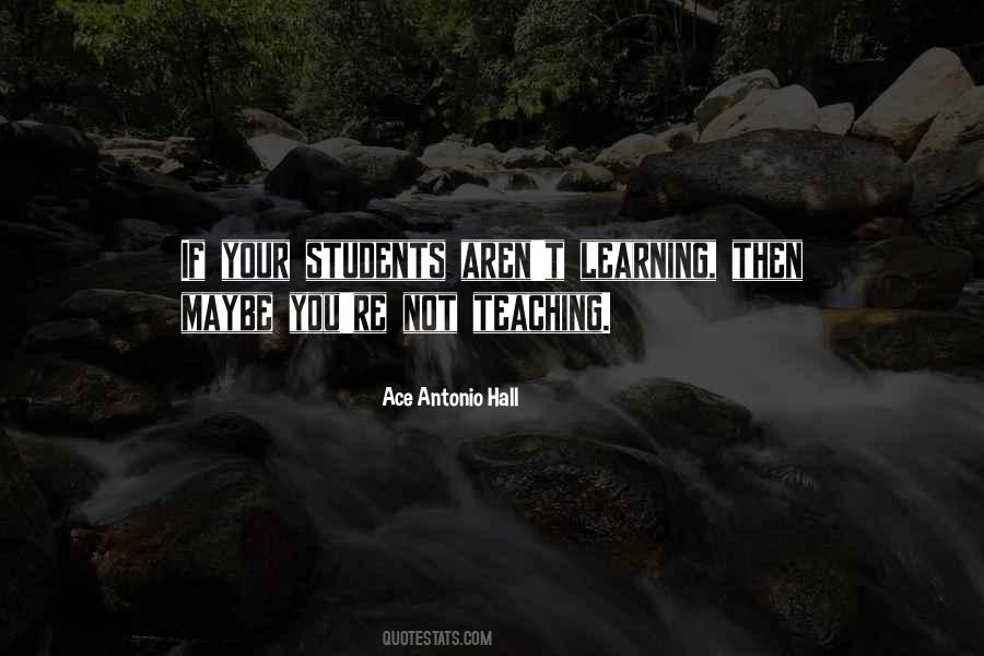 Ace Antonio Hall Quotes #1627141