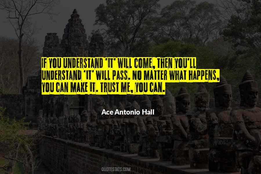 Ace Antonio Hall Quotes #1663146