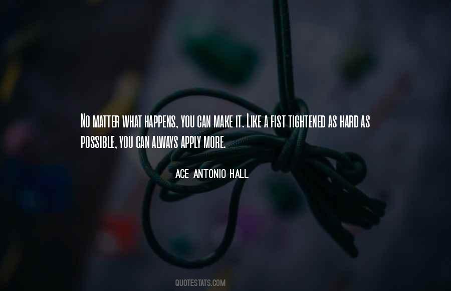 Ace Antonio Hall Quotes #51399