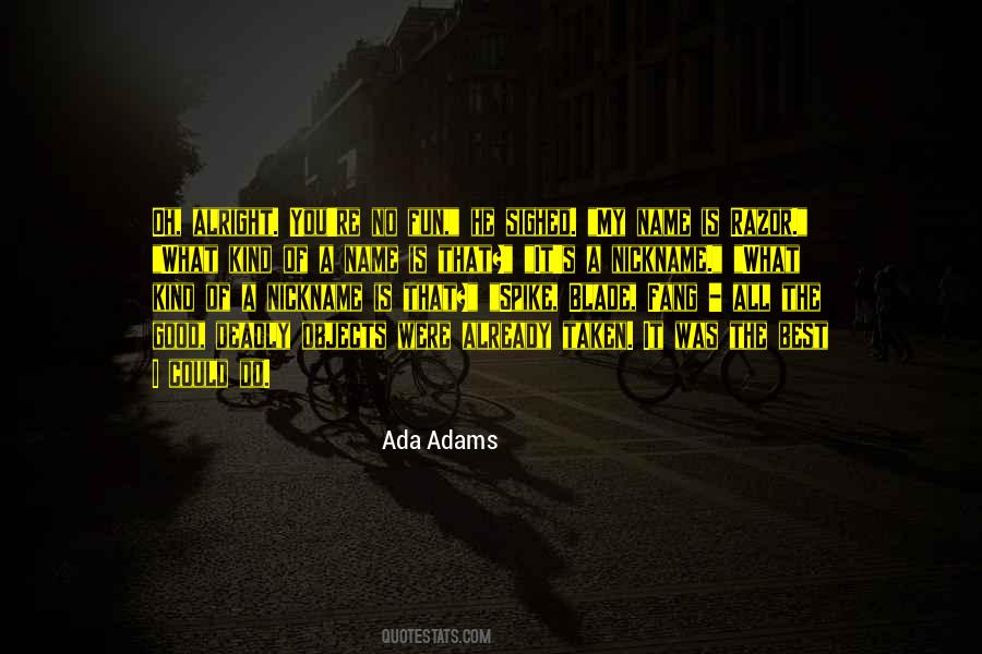 Ada Adams Quotes #1231