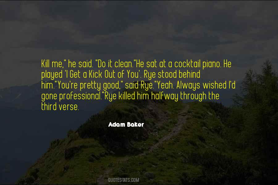 Adam Baker Quotes #1287728