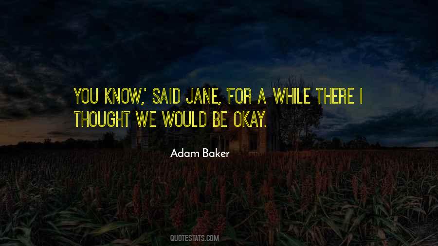 Adam Baker Quotes #363150