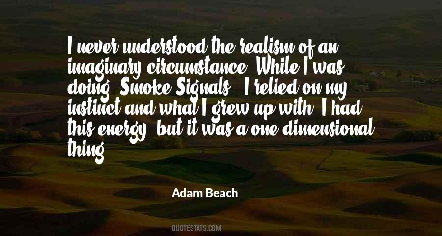 Adam Beach Quotes #1522119