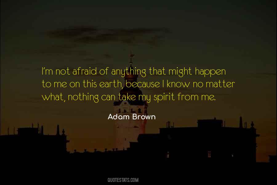 Adam Brown Quotes #1142602