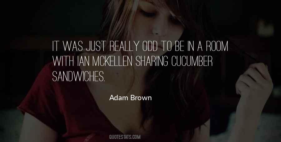 Adam Brown Quotes #1454477