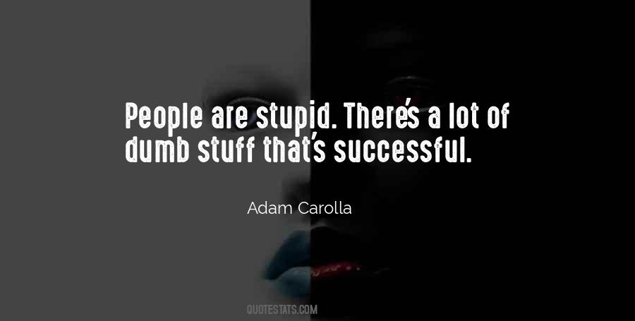 Adam Carolla Quotes #1188575