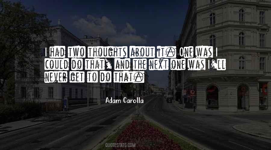 Adam Carolla Quotes #1433013