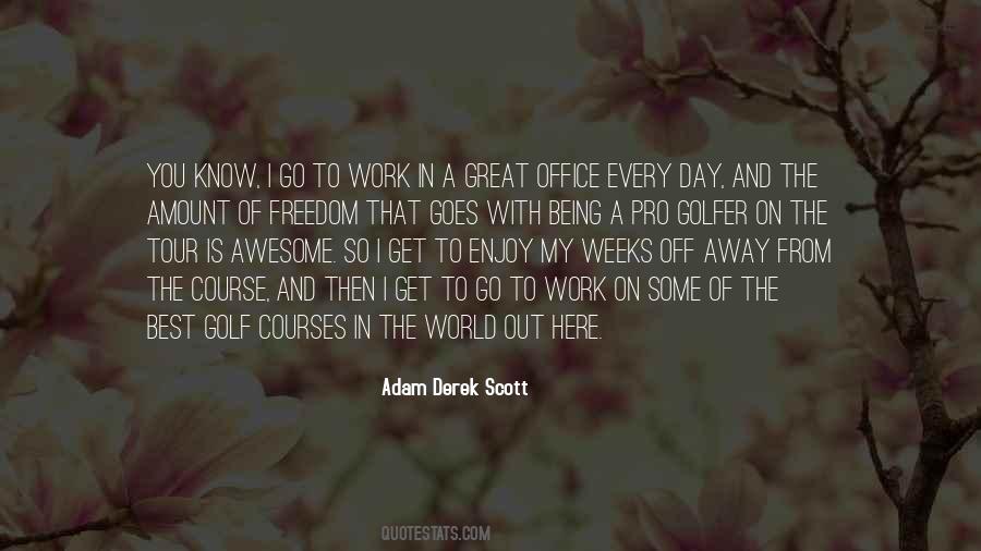 Adam Derek Scott Quotes #1198519