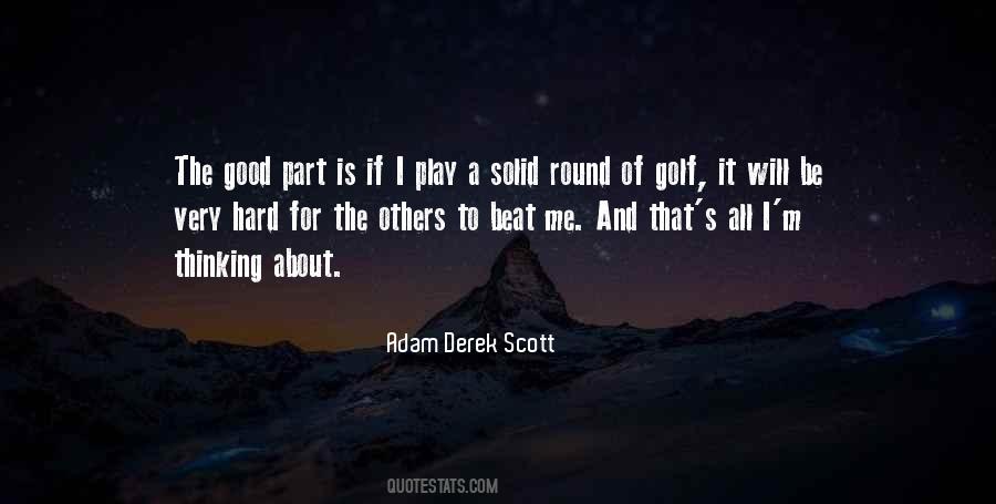 Adam Derek Scott Quotes #234435