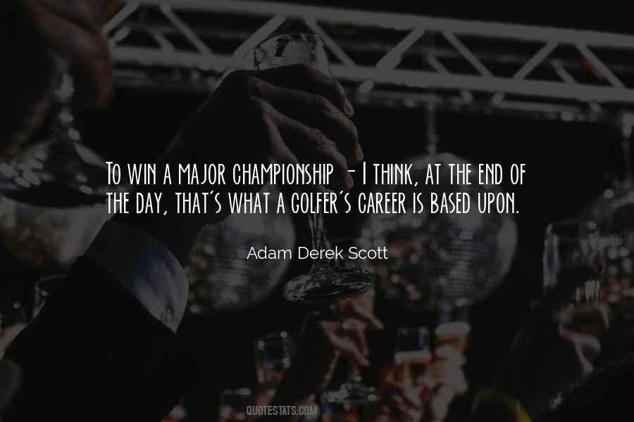 Adam Derek Scott Quotes #240783