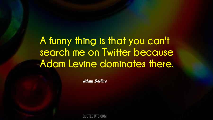 Adam DeVine Quotes #1066801