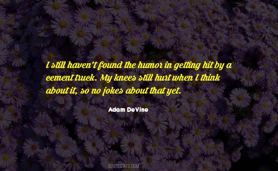 Adam DeVine Quotes #1590581