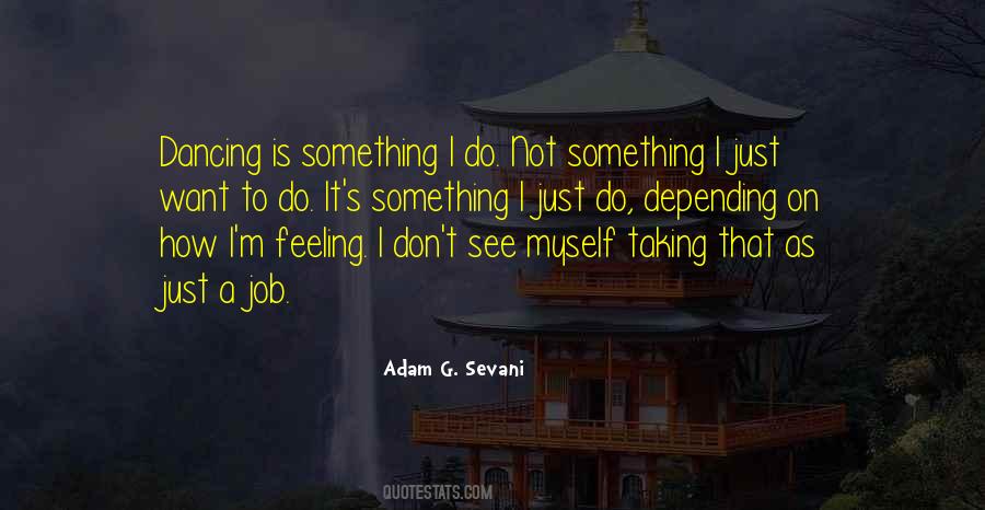 Adam G. Sevani Quotes #888076