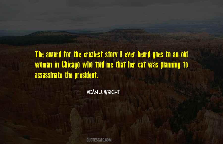 Adam J. Wright Quotes #744408